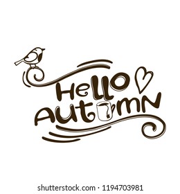 Vector hand written lettering quote. Modern calligraphy phrase. Hello autumn.Hello Autumn text poster of September leaf fall. 