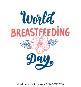 Vector Hand written lettering quote World breastfeeding Day. A Concept for Breastfeeding event for baby's health support and motherhood. On an isolated white background.