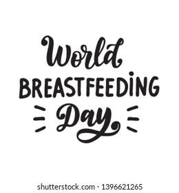 Vector Hand written lettering quote World breastfeeding Day. A Concept for Breastfeeding event for baby's health support and motherhood. On an isolated white background.