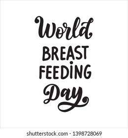 Vector Hand written lettering quote World breastfeeding Day. A Concept for Breastfeeding event for baby's health support and motherhood. On an isolated white background.