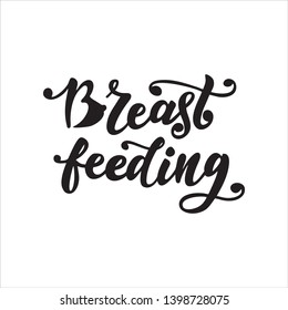 Vector Hand written lettering quote breastfeeding. Calligraphy with breast on an isolated white background.