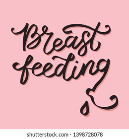 Vector Hand written lettering quote breastfeeding. Calligraphy with breast on an isolated pink background.