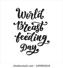Vector Hand written lettering quote World breastfeeding Day. A Concept for Breastfeeding event for baby's health support and motherhood. On an isolated white background.