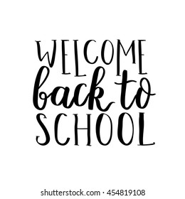 Vector hand written lettering quote. Modern calligraphy phrase. Welcome back to school. Black ink on white isolated background.