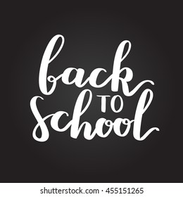 Vector hand written lettering quote. Modern calligraphy phrase. Back to school. White chalk on chalkboard.