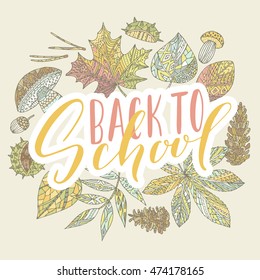 Vector hand written lettering quote. Modern calligraphy phrase. Back to school. Autumn elements, leaves, cones.