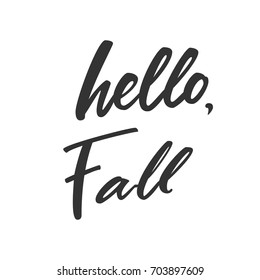 Vector hand written lettering quote hello fall. Modern calligraphy phrase. Vector calligraphy image. Hand drawn lettering poster, typography card.