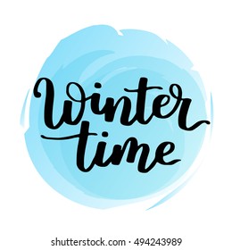 Vector hand written phrase about winter. Lettering with watercolor circle on white isolated background. Black ink quote for your design.