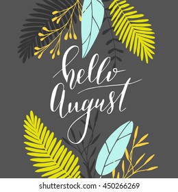 Vector hand written phrase "hello august". Modern brush lettering, calligraphic quote.