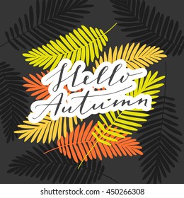 Vector hand written phrase "hello autumn". Modern brush lettering, calligraphic quote.