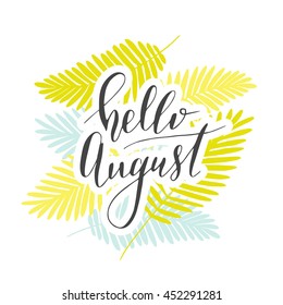 Vector hand written phrase "hello august". Modern brush lettering, calligraphic quote.