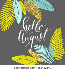 Vector hand written phrase "hello august". Modern brush lettering, calligraphic quote.