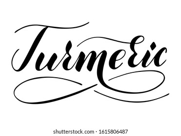 Vector hand written turmeric text isolated on white background. Kitchen healthy herbs and spices for cooking. Script brushpen lettering with flourishes. Handwriting for banner, poster, product label