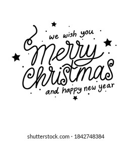 Vector hand written winter phrase - We wish you merry christmas and happy new year. Black calligraphy poster isolated on white background. Great print for your design illustration.