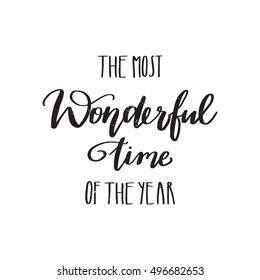 Vector hand written  winter phrase - The most wonderful time of the year,  isolated on white background. Black calligraphy poster. Great print for your design