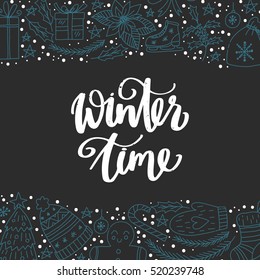 Vector hand written winter phrase - Winter time. White calligraphy poster isolated on black background with doodled christmas elements