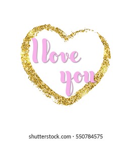 Vector hand written words I Love You and glitter golden heart. Gretting card, poster, advertising, banner, placard design template.