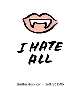 Vector handdrawn anti valentine's day poster. Brush lettering funny quote "i hate all" and pink lips with vampire's lips on white background. 