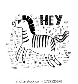 Vector hand-drawn black and white children's illustration, poster, print with a cute zebra, doodles and lettering Hey in Scandinavian style on a white background. Cute baby animals. For kids.
