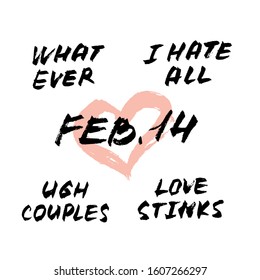 Vector handdrawn brush set of anti valentine's day cards phrases. Brush lettering funny quote "whatever", "i hate all", "ugh couples", "love stinks" and pink heart on white background. 