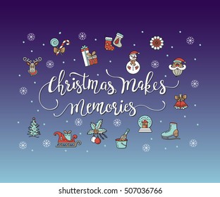 Vector handdrawn Christmas lettering with winter and year symbols. Christmas Makes Memories.