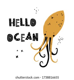 Vector hand-drawn color children's illustration, poster, print with a cute octopus and lettering Hello ocean in Scandinavian style on a white background. Cute baby animals. Sealife. Octopus.