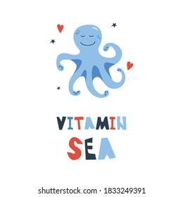Vector handdrawn cute illustration of octopus with hearts and stars and vitamin sea phrase. Concept for kids design, cute cartoon character for children poster. Funny sea creature