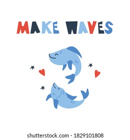 Vector handdrawn cute illustration of two merry fishes playing on the white background with hearts and stars and make waves phrase. Concept for kids design, cute cartoon character for children poster.