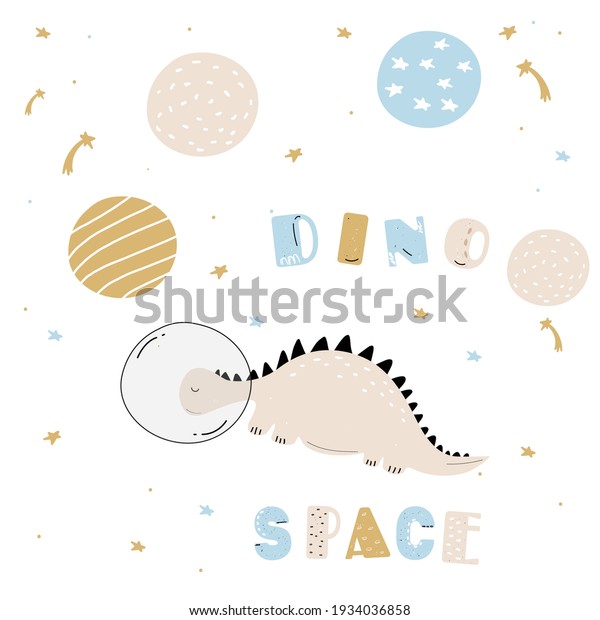 Vector hand-drawn dinosaurs in space. Cute dinosaur\
posters. Children\'s posters on the wall. Space dinosaurs. Cute\
colored child\'s drawing. Dinosaurs with names, hand-drawn letters\
in Scandinavian sty