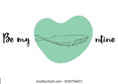 Vector handdrawn doodle illustration for Valentine's Day. Line art whale in blue turquoise heart on white background. Handwritten font. Be my valentine. Greeting card for lover on February 14. Love