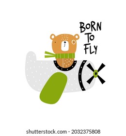 Vector hand-drawn illustration of a cute funny bear flying in an airplane and text. Animal pilots. Born to fly lettering. Greeting card, print, poster design for kids. Trendy scandinavian character.