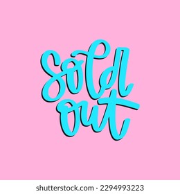 Vector handdrawn illustration. Lettering phrases Sold out. Warning phrase, poster