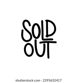 Vector handdrawn illustration. Lettering phrases Sold out. Warning phrase, poster