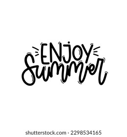Vector handdrawn illustration. Lettering phrases Enjoy summer. Warning phrase, poster
