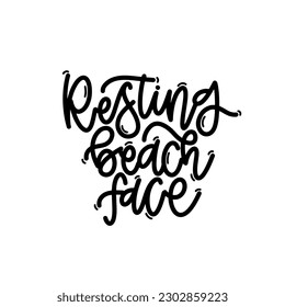 Vector handdrawn illustration. Lettering phrases Resting beach face. Idea for poster, postcard.  Inspirational quote. 