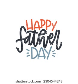 Vector handdrawn illustration. Lettering phrases Happy Father day. Idea for poster, postcard.  A greeting card for father's day. 