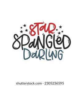 Vector handdrawn illustration. Lettering phrases Star spangled darling. Idea for poster, postcard.  A greeting card for America's Independence Day.