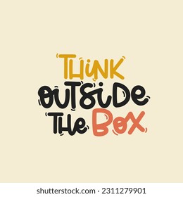 Vector handdrawn illustration. Lettering phrases Think outside the box. Idea for poster, postcard.  Inspirational quote. 