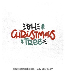 Vector handdrawn illustration. Lettering phrases Oh Christmas tree badge, calligraphy with light background for logo, banners, labels, postcards, invitations, prints, posters, web, presentation.