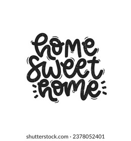 Vector handdrawn illustration. Lettering phrases Home sweet home. Idea for poster, postcard.  Inspirational quote. 