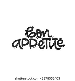 Vector handdrawn illustration. Lettering phrases Bon appetite. Idea for poster, postcard.  Inspirational quote. 