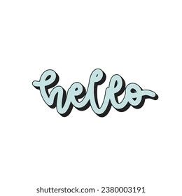 Vector handdrawn illustration. Lettering phrases Hello. Idea for poster, postcard.  Inspirational quote. 