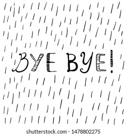 Vector handdrawn illustration with a text "bye bye".