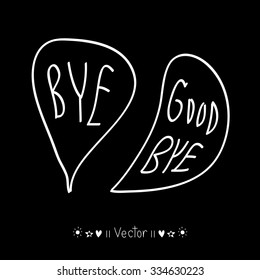 Vector hand-drawn with letter "Good bye", Illustration EPS10 great for any use.