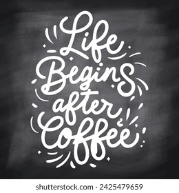 Vector dibujado a mano letras. Inscripción "La vida comienza después del café" para impresiones y carteles, diseño de menú, invitación y tarjetas de felicitación. Colección caligráfica y tipográfica, diseño de tiza