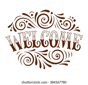 Vector hand-drawn lettering on texture background. Welcome inscription for prints and posters, menu design, invitation and greeting cards. Calligraphic and typographic vintage collection