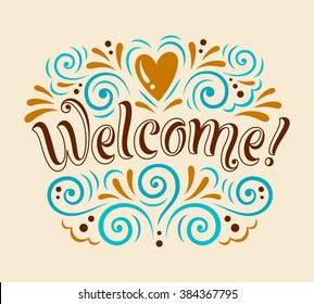 Vector hand-drawn lettering on texture background. Welcome inscription for prints and posters, menu design, invitation and greeting cards. Calligraphic and typographic vintage collection