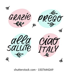 Vector handdrawn lettering set with italian words. Ciao italy, alla salute, prego, grazie, Hello Italy, Cheers, You are welcome, Thank you. With handdrawn vector design elements.