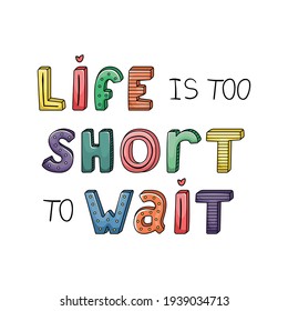 Vector hand-drawn lettering with stripes and dots. Life is too short to whait