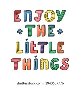 Vector hand-drawn lettering with stripes and dots. Enjoy the little things
